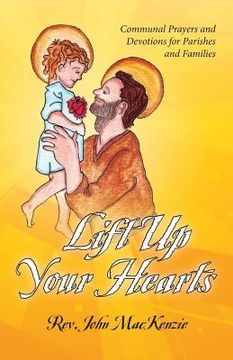 portada Lift Up Your Hearts: Communal Prayers and Devotions for Parishes and Families (en Inglés)