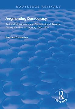 portada Augmenting Democracy: Political Movements and Constitutional Reform During the Rise of Labour, 1900-1924 (en Inglés)