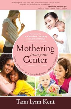 portada Mothering from Your Center: Tapping Your Body's Natural Energy for Pregnancy, Birth, and Parenting (in English)