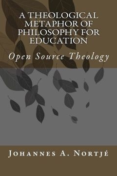 portada A Theological Metaphor of Philosophy for Education: Open Source Theology