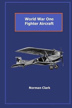 portada World War One Fighter Aircraft: Collection of texts & illustrations by Norman Clark (en Inglés)