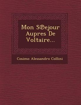 portada Mon S Ejour Aupres de Voltaire... (en Francés)