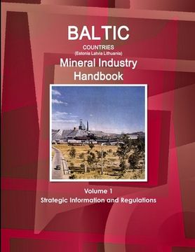 portada Baltic Countries (Estonia Latvia Lithuania) Mineral Industry Handbook Volume 1 Strategic Information and Regulations (en Inglés)