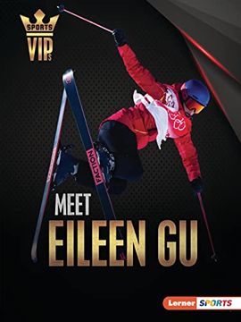 portada Meet Eileen gu: Skiing Superstar (Sports Vips (Lerner ™ Sports)) (en Inglés)