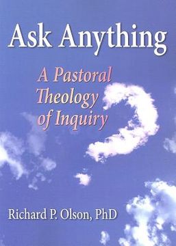 portada ask anything: a pastoral theology of inquiry