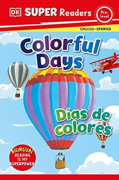 portada Dk Super Readers Pre-Level Bilingual Colorful Days – Días de Colores (en Inglés)