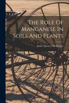 portada The Role Of Manganese In Soils And Plants (en Inglés)