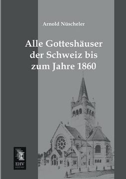 portada Alle Gotteshauser Der Schweiz Bis Zum Jahre 1860 (German Edition)