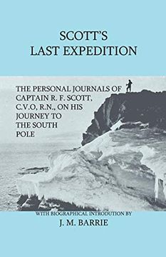 portada Scott's Last Expedition - the Personal Journals of Captain r. F. Scott, C. V. O. , R. N. , on his Journey to the South Pole (en Inglés)
