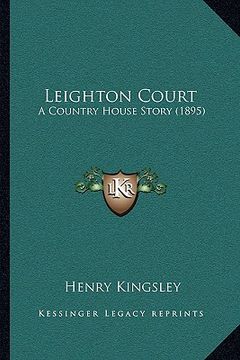 portada leighton court: a country house story (1895) (en Inglés)