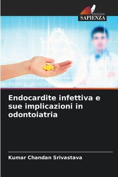 portada Endocardite infettiva e sue implicazioni in odontoiatria (en Italiano)