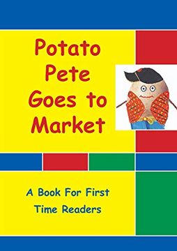 portada Potato Pete Goes to Market: For First Time Readers (en Inglés)
