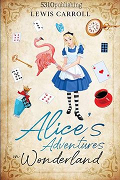 portada Alice'S Adventures in Wonderland (Revised and Illustrated) (5310 Classics) (en Inglés)