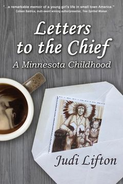 portada Letters to the Chief: A Minnesota Childhood (en Inglés)