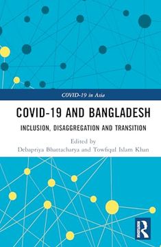 portada Covid-19 and Bangladesh: Inclusion, Disaggregation and Transition (Covid-19 in Asia) (en Inglés)