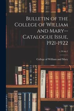 portada Bulletin of the College of William and Mary--Catalogue Issue, 1921-1922; v.16 no.1 (en Inglés)
