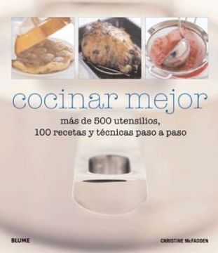portada Cocinar Mejor: Más de 500 Utensilios, 100 Recetas Y Técnicas Paso a Paso