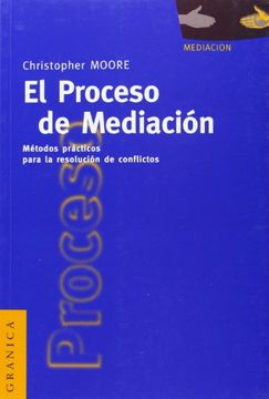 portada El Proceso de Mediacion: Metodos Praticos Para la Resolucion de Conflictos (in Spanish)