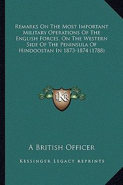 portada remarks on the most important military operations of the engremarks on the most important military operations of the english forces, on the western si (en Inglés)