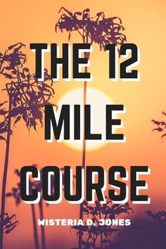portada The 12 Mile Course (en Inglés)