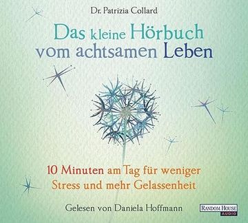 portada Das Kleine Hör-Buch vom Achtsamen Leben: 10 Minuten am tag für Weniger Stress und Mehr Gelassenheit (in German)