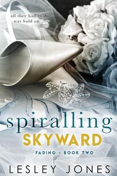 portada Spiralling Skywards Book Two: Fading (en Inglés)