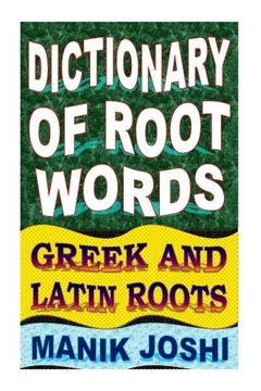 portada Dictionary of Root Words: Greek and Latin Roots: Volume 17 (English Word Power)