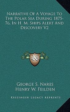 portada narrative of a voyage to the polar sea during 1875-76, in h. m. ships alert and discovery v2 (in English)