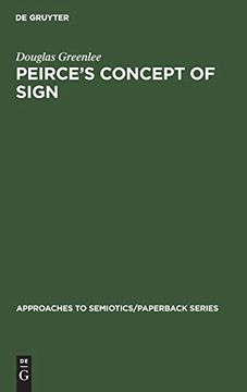 portada Peirce's Concept of Sign (Approaches to Semiotics (en Inglés)