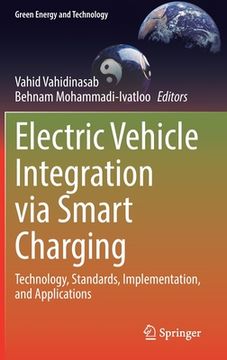 portada Electric Vehicle Integration Via Smart Charging: Technology, Standards, Implementation, and Applications (en Inglés)