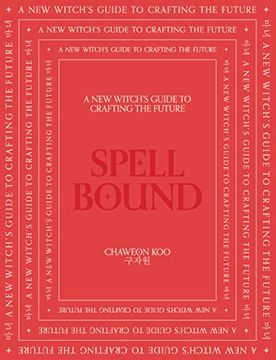 portada Spell Bound: A new Witch'S Guide to Crafting the Future (en Inglés)