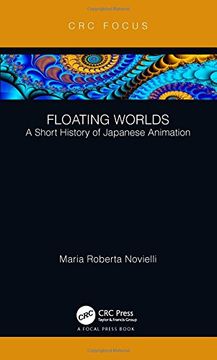 portada Floating Worlds: A Short History of Japanese Animation (Hardback) 