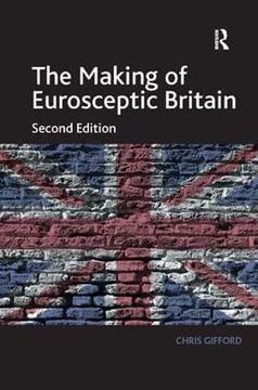 portada The Making of Eurosceptic Britain: Identity and Economy in a Post-Imperial State 