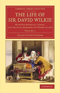 portada The Life of sir David Wilkie 3 Volume Set: The Life of sir David Wilkie - Volume 1 (Cambridge Library Collection - art and Architecture) (en Inglés)