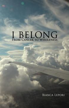 portada i belong: from cancer to wholeness (in English)
