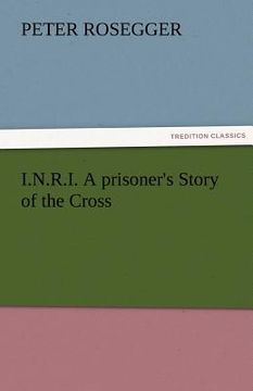 portada i.n.r.i. a prisoner's story of the cross (en Inglés)