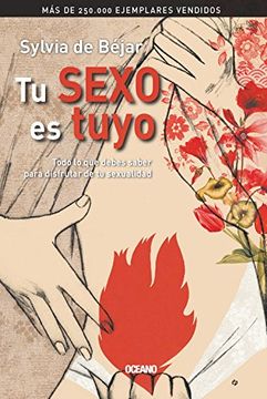 portada Tu Sexo es Tuyo: Todo lo que Debes Saber Para Disfrutar de tu Sexualidad