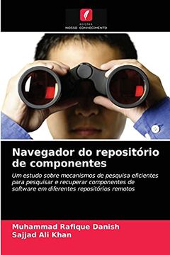 portada Navegador do Repositório de Componentes: Um Estudo Sobre Mecanismos de Pesquisa Eficientes Para Pesquisar e Recuperar Componentes de Software em Diferentes Repositórios Remotos (en Portugués)