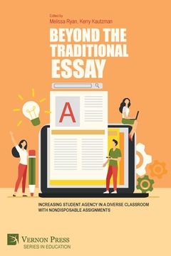 portada Beyond the Traditional Essay: Increasing Student Agency in a Diverse Classroom with Nondisposable Assignments (en Inglés)