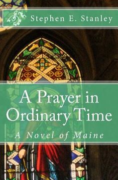 portada A Prayer in Ordinary Time: A Novel of Maine (in English)