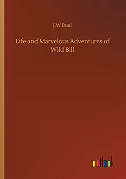 portada Life and Marvelous Adventures of Wild Bill (en Inglés)