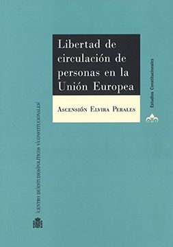 portada Libertad de Circulación de Personas en la Unión Europea. Límites por Razón de Orden Público (Estudios Constitucionales) (in Spanish)