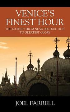 portada Venice's Finest Hour: The Journey from Near Destruction to Greatest Glory (en Inglés)