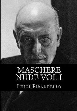 portada Maschere nude Vol I: Tutto il teatro di Pirandello (en Italiano)