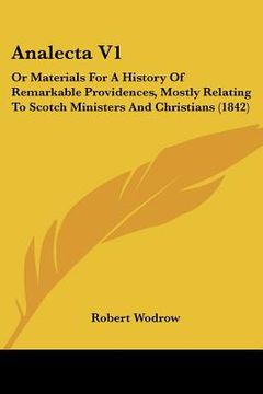 portada analecta v1: or materials for a history of remarkable providences, mostly relating to scotch ministers and christians (1842) (en Inglés)