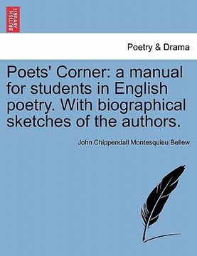 portada poets' corner: a manual for students in english poetry. with biographical sketches of the authors. new edition. (in English)