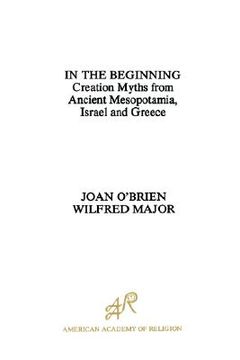 portada in the beginning: creation myths from ancient mesopotamia, israel and greece (en Inglés)