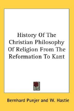 portada history of the christian philosophy of religion from the reformation to kant