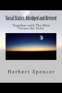 portada Social Statics, Abridged and Revised: Together with The Man Versus the State