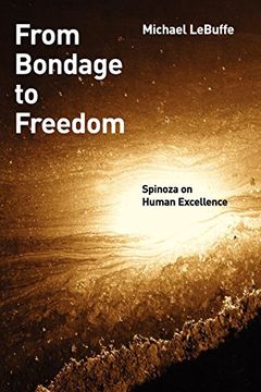 portada From Bondage to Freedom: Spinoza on Human Excellence (en Inglés)